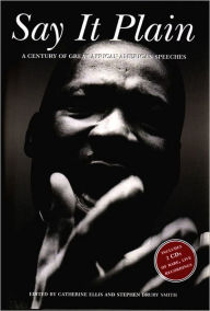 Say It Plain: Live Recordings of the 20th Century's Great African-American Speeches