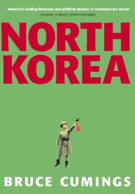 Title: North Korea: Another Country, Author: Bruce Cumings