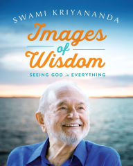 Title: Images of Wisdom: Seeing God in Everything, Author: Swami Kriyananda