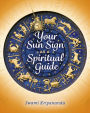 Your Sun Sign as a Spiritual Guide