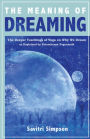 The Meaning of Dreaming: The Deeper Teachings of Yoga on Why We Dream as Explained by Paramhansa Yogananda