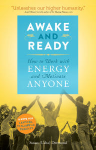 Title: Awake and Ready: How to Work with Energy and Motivate Anyone, Author: Susan Usha Dermond