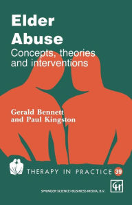 Title: Elder Abuse: Concepts, theories and interventions, Author: Gerry Bennett