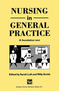 Title: Nursing in General Practice: A foundation text / Edition 1, Author: Sarah Luft