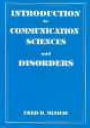 Introduction to Communication Science and Disorders / Edition 1