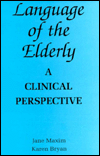 Language and the Elderly: A Clinical Perspective / Edition 1
