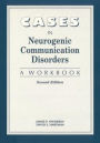 Cases in Neurogenic Communicative Disorders / Edition 2