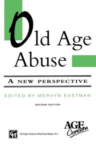 Title: Old Age Abuse: A new perspective / Edition 2, Author: Mervyn Eastman