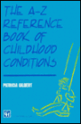 A-Z Reference Book of Childhood Conditions / Edition 1