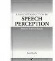 Title: A Basic Introduction to Speech Perception / Edition 1, Author: PhD