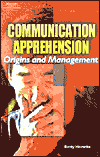 Communication Apprehension: Origins and Management / Edition 1