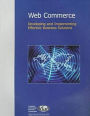 Web Commerce: Developing and Implementing Effective Business Solutions