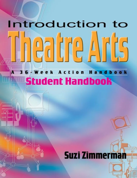 Introduction to Theatre Arts: A 36 Week Action Handbook