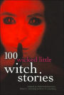 100 Wicked Little Witch Stories