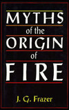 Myths of the Origin of Fire