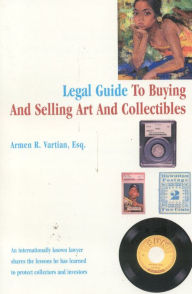 Title: Legal Guide to Buying and Selling Art and Collectibles, Author: Armen Vartian