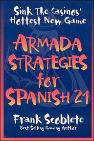 Title: Armada Strategies for Spanish 21, Author: Frank Scoblete