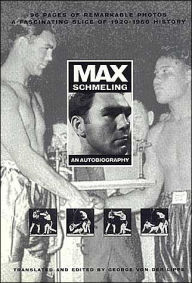 Title: Max Schmeling: An Autobiography, Author: George Von Der Lippe