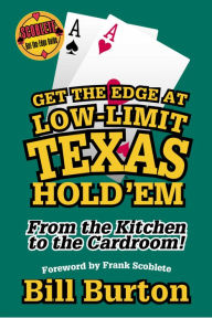 Title: Get the Edge At Low-Limit Texas Hold'em, Author: Bill Burton