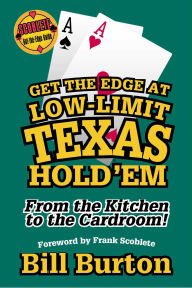 Title: Get the Edge At Low-Limit Texas Hold'em, Author: Bill Burton