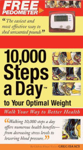 Title: 10,000 Steps a Day to Your Optimal Weight: Walk Your Way to Better Health, Author: Greg Isaacs