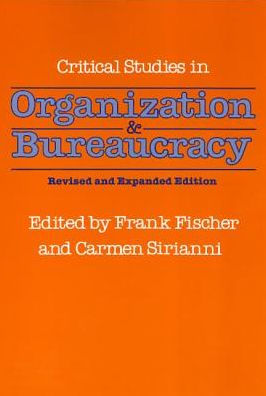 Critical Studies in Organization and Bureaucracy: Revised and Expanded / Edition 1