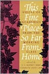 This Fine Place So Far from Home: Voices of Academics from the Working Class