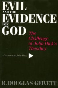 Evil and Evidence for God: The Challenge of John Hick's Theodicy