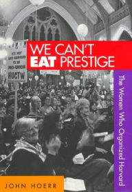 Title: We Cant Eat Prestige, Author: John Hoerr