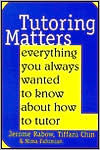Tutoring Matters: Everything You Always Wanted to Know about How to Tutor / Edition 1