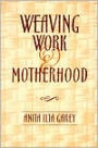 Weaving Work & Motherhood