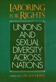 Title: Laboring For Rights, Author: Gerald Hunt