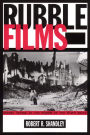 Rubble Films: German Cinema in the Shadow of the Third Reich