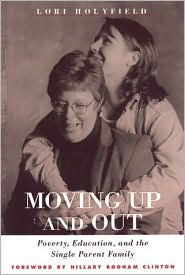 Moving up and out: Poverty,Education,and the Single Parent Family / Edition 1