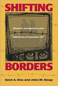 Shifting Borders: Rhetoric,Immigration,and California's Proposition 187