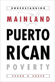 Title: Understanding Mainland Puerto Rican Poverty, Author: Susan S Baker MD