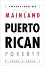 Understanding Mainland Puerto Rican Poverty