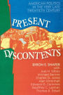 Present Discontents: American Politics in the Very Late Twentieth Century