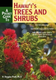 Title: Pocket Guide to Hawaii's Trees and Shrubs, Author: H. Douglas Pratt