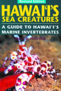 Hawai'i's Sea Creatures: A Guide to Hawai'i's Marine Invertebrates / Edition 1