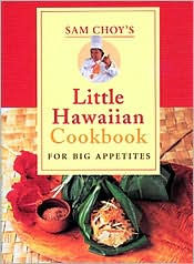 Title: Sam Choy's Little Hawaiian Cookbook for Big Appetites, Author: Sam Choy