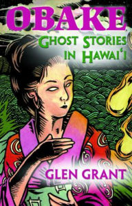 Title: Obake: Ghost Stories in Hawaii, Author: Glen Grant