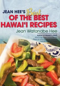 Title: Jean Hee's Best of the Best Hawai'i Recipes, Author: Jean Watanabe Hee