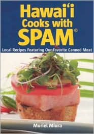Title: Hawai'i Cooks with Spam: Local Recipes Featuring Our Favorite Canned Meat, Author: Muriel Miura
