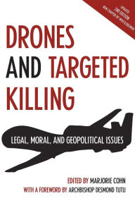 Title: Drones and Targeted Killing: Legal, Moral, and Geopolitical Issues, Author: Marjorie (ed.) Cohn