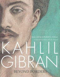 Title: Kahlil Gibran: Beyond Borders, Author: Jean Gibran