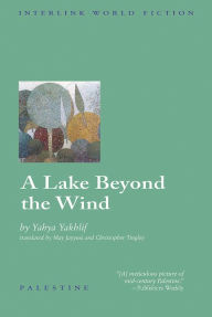 Title: A Lake Beyond the Wind, Author: Yahya Yakhlif