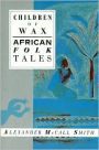 Children of Wax: African Folk Tales
