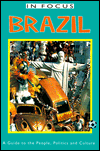 Brazil: A Guide to the People, Politics and Culture