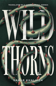 Title: Wild Thorns, Author: Sahar Khalifeh